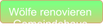 Wölfe renovieren  Gemeindehaus