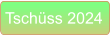 Tschüss 2024