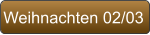 Weihnachten 02/03