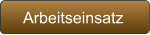 Arbeitseinsatz