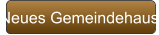 Neues Gemeindehaus