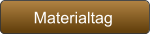 Materialtag