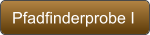 Pfadfinderprobe I