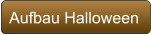 Aufbau Halloween