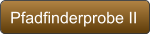 Pfadfinderprobe II