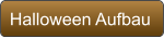 Halloween Aufbau