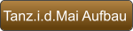 Tanz.i.d.Mai Aufbau
