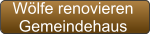 Wölfe renovieren  Gemeindehaus