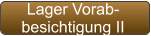 Lager Vorab- besichtigung II