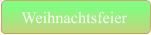 Weihnachtsfeier