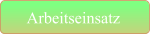 Arbeitseinsatz