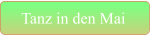 Tanz in den Mai