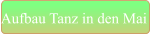 Aufbau Tanz in den Mai