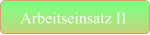 Arbeitseinsatz II