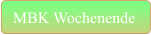 MBK Wochenende