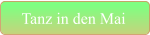 Tanz in den Mai