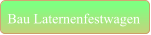 Bau Laternenfestwagen