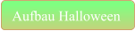 Aufbau Halloween