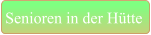 Senioren in der Hütte