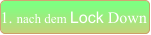1. nach dem Lock Down