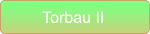Torbau II