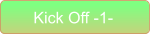 Kick Off -1-