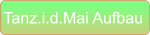 Tanz.i.d.Mai Aufbau