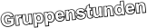 Gruppenstunden
